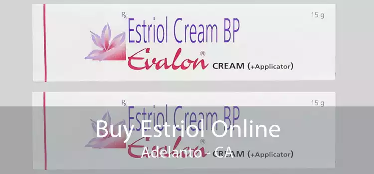 Buy Estriol Online Adelanto - CA