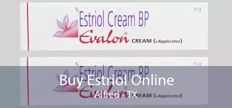 Buy Estriol Online Alfred - TX
