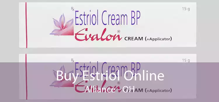 Buy Estriol Online Alliance - OH