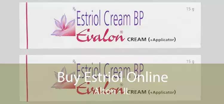 Buy Estriol Online Alton - IL