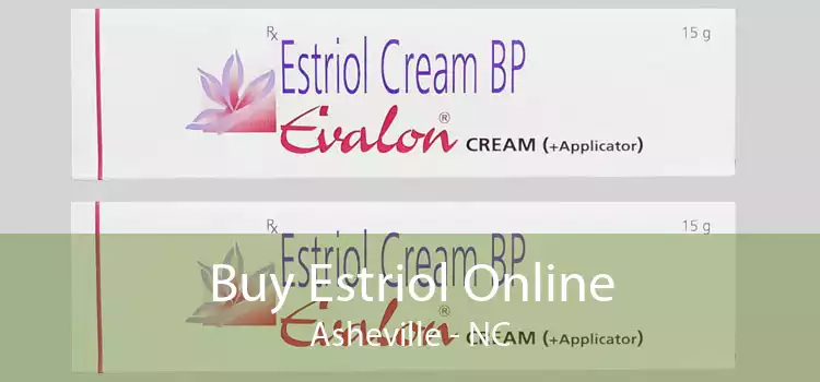 Buy Estriol Online Asheville - NC