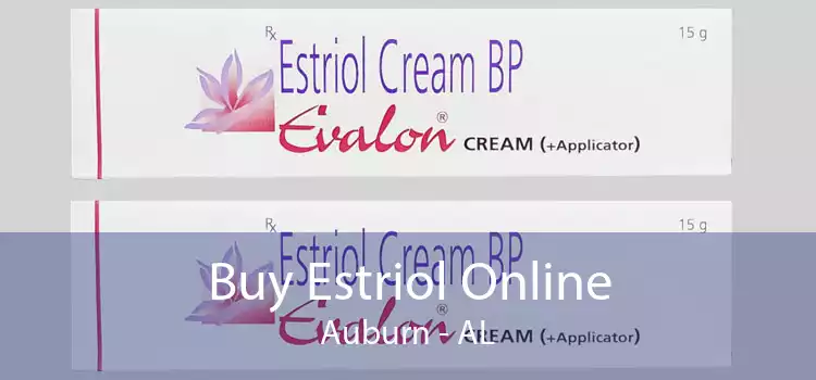 Buy Estriol Online Auburn - AL