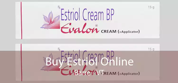 Buy Estriol Online Barre - VT