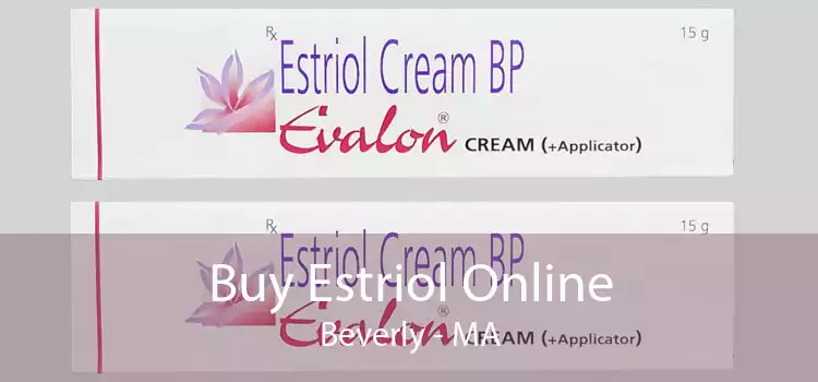 Buy Estriol Online Beverly - MA