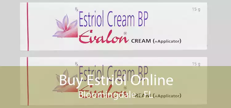 Buy Estriol Online Bloomingdale - FL
