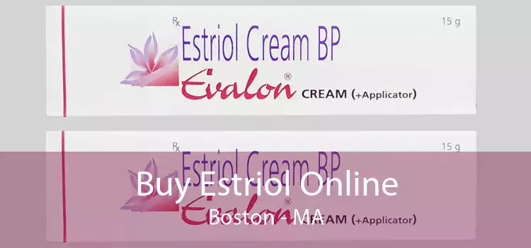 Buy Estriol Online Boston - MA