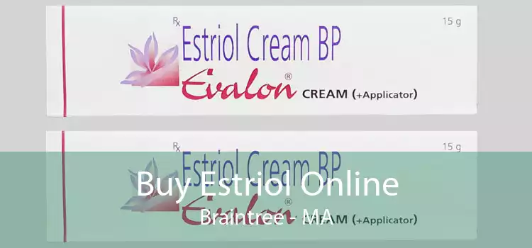 Buy Estriol Online Braintree - MA