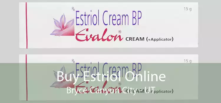 Buy Estriol Online Bryce Canyon City - UT