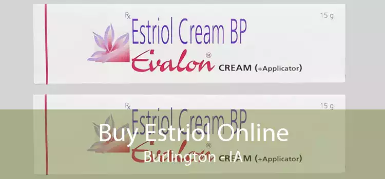 Buy Estriol Online Burlington - IA