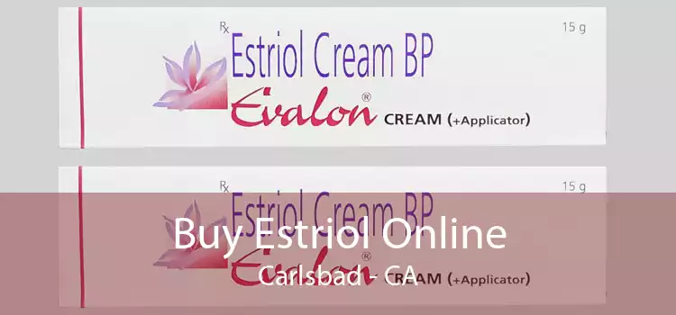 Buy Estriol Online Carlsbad - CA
