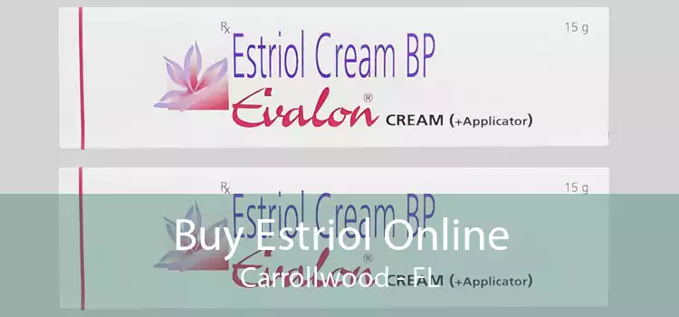 Buy Estriol Online Carrollwood - FL