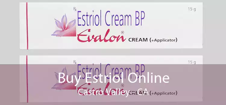 Buy Estriol Online Castro Valley - CA