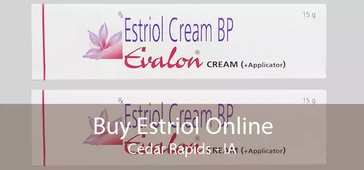 Buy Estriol Online Cedar Rapids - IA