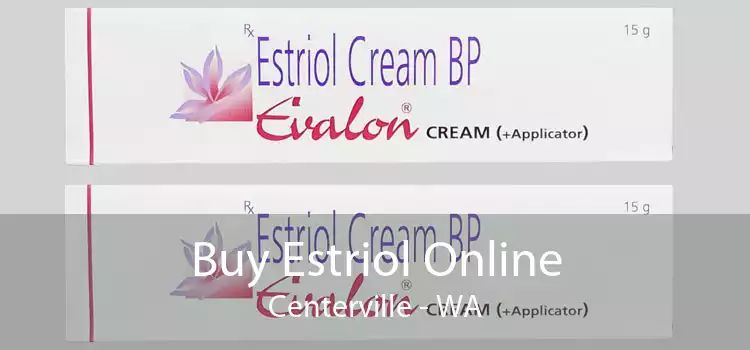 Buy Estriol Online Centerville - WA
