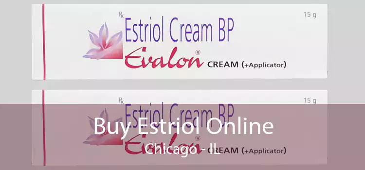 Buy Estriol Online Chicago - IL
