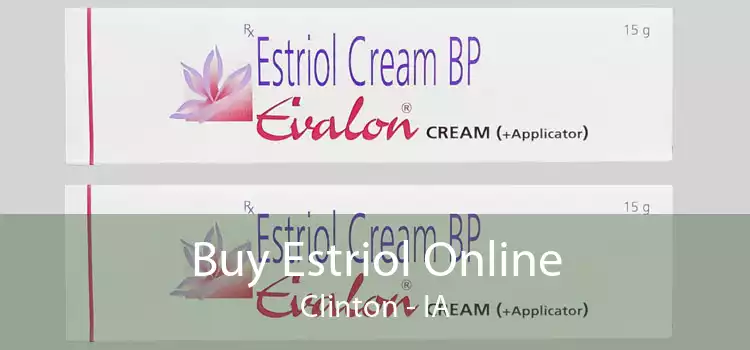 Buy Estriol Online Clinton - IA