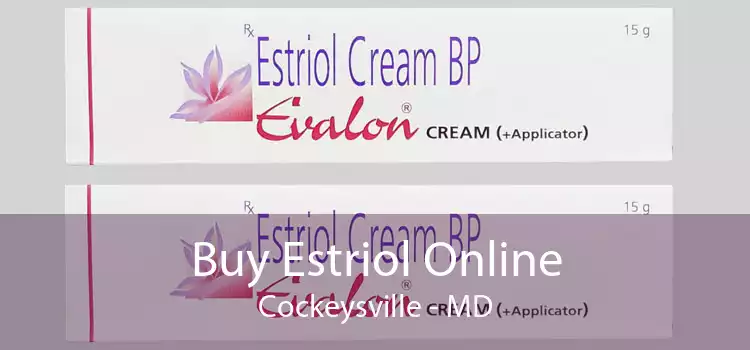 Buy Estriol Online Cockeysville - MD