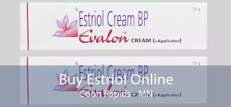 Buy Estriol Online Coon Rapids - MN
