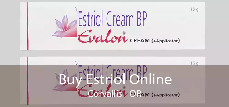 Buy Estriol Online Corvallis - OR