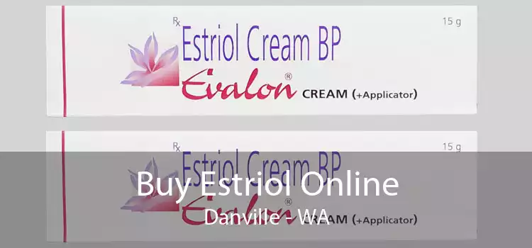 Buy Estriol Online Danville - WA