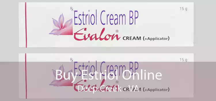 Buy Estriol Online Deep Creek - VA