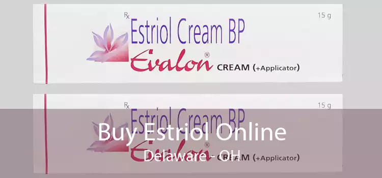 Buy Estriol Online Delaware - OH