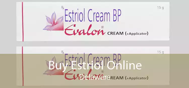 Buy Estriol Online Delaware