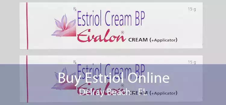 Buy Estriol Online Delray Beach - FL