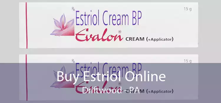 Buy Estriol Online Driftwood - PA