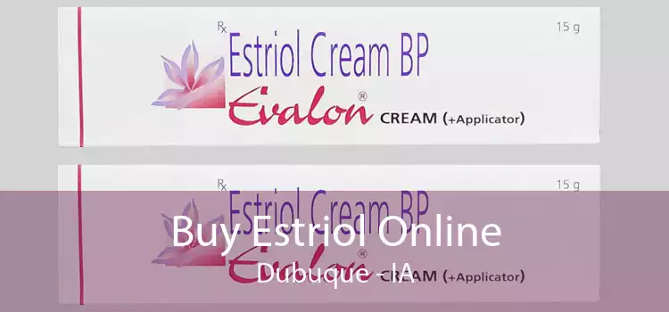 Buy Estriol Online Dubuque - IA